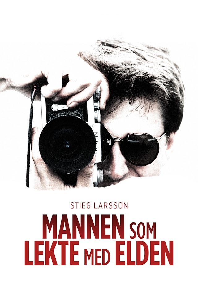 Stieg Larsson mannen som lekte med ilden