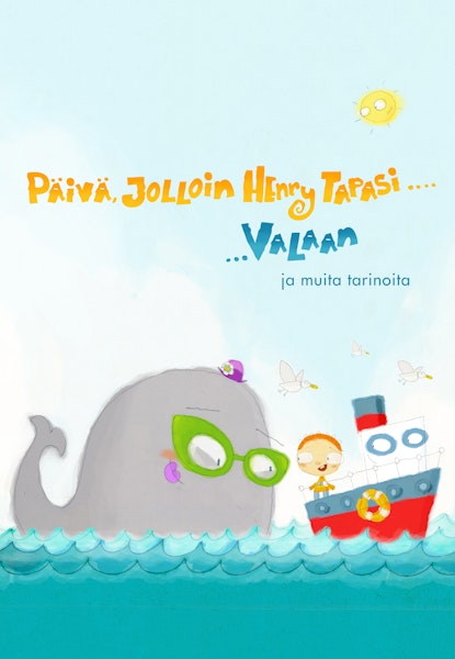 Päivä, jolloin Henry tapasi... valaan ja muita tarinoita