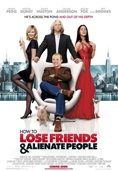 How to Lose Friends & Alienate People