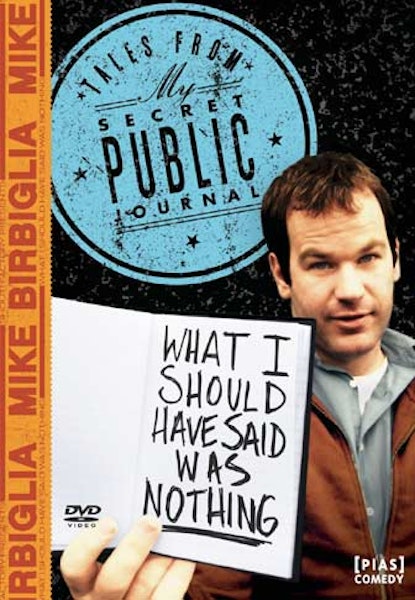 Mike Birbiglia - What I should have said was nothi