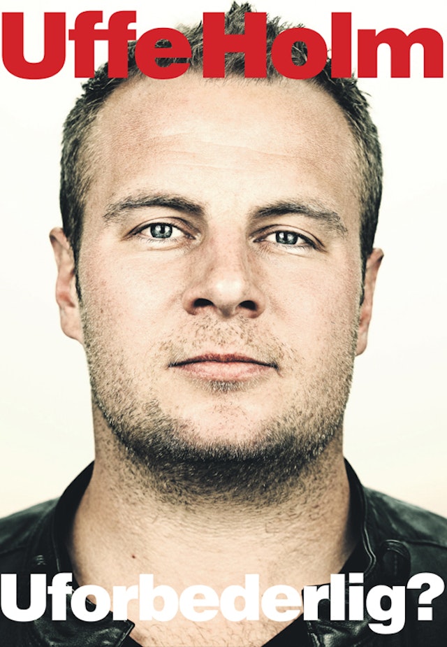 Uffe Holm - Uforbederlig?