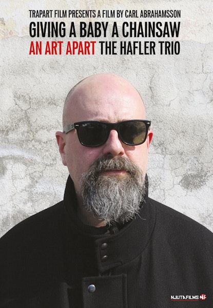 The Hafler Trio – Giving a baby a chainsaw