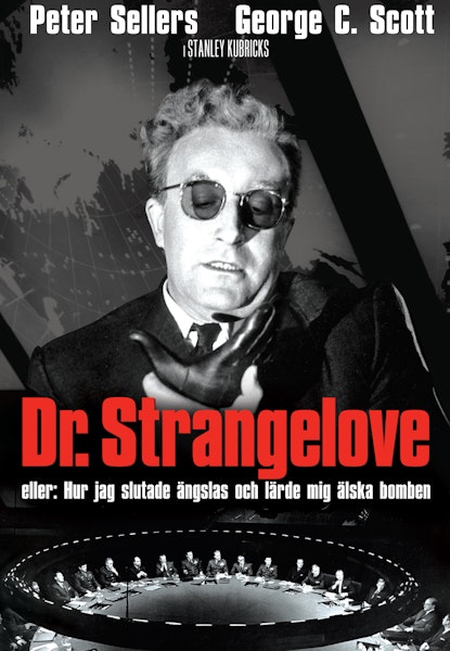 Dr. Strangelove eller: Hur jag slutade ängslas och lärde mig älska bomben