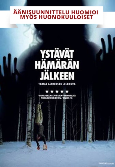 Ystävät hämärän jälkeen – äänisuunnittelu huomioi myös huonokuuloiset