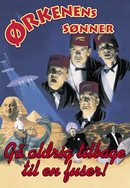 Ørkenens sønner - Gå aldrig tilbage til en fuser!