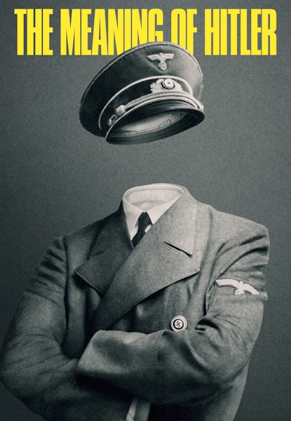 The Meaning of Hitler