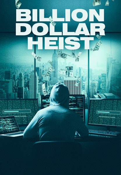 Billion Dollar Heist