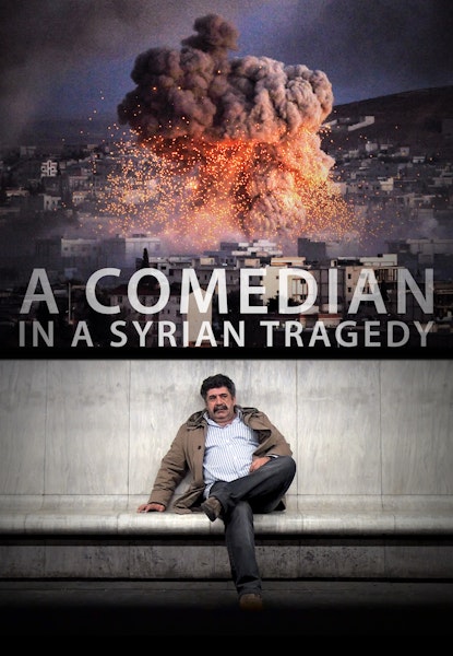 A Comedian in a Syrian Tragedy