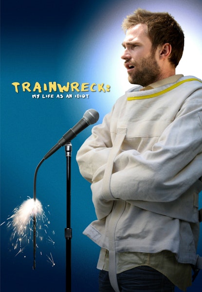 Trainwreck: My life as an Idiot