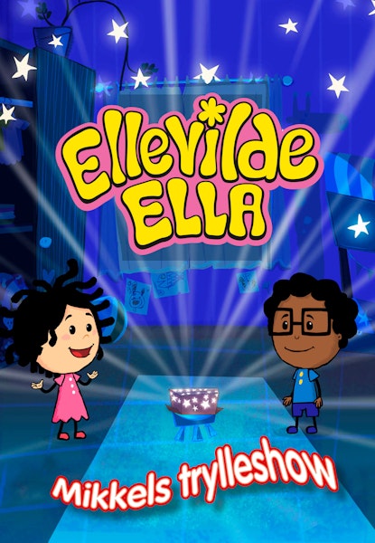 Ellevilde Ella - Mikkels trylleshow