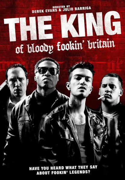 The King of Bloody Fookin' Britain