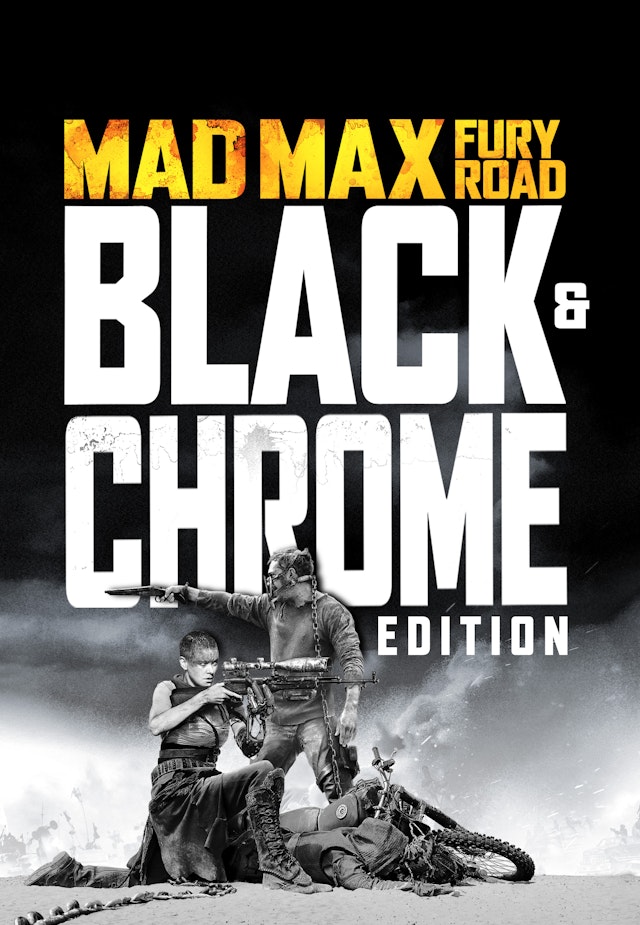Mad Max: Fury Road - Black and Chrome Edition