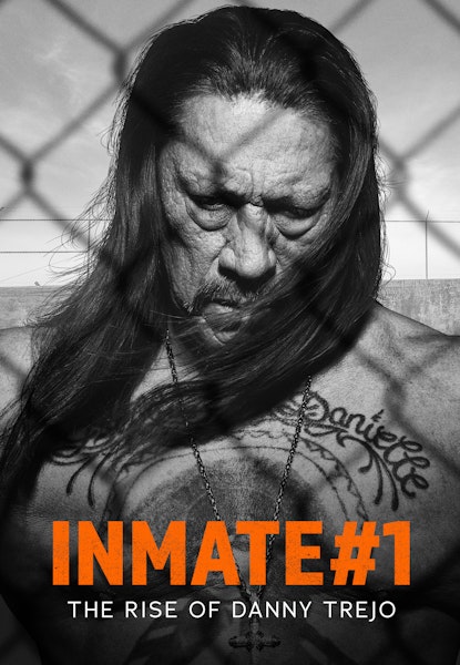 Inmate #1: The Rise of Danny Trejo