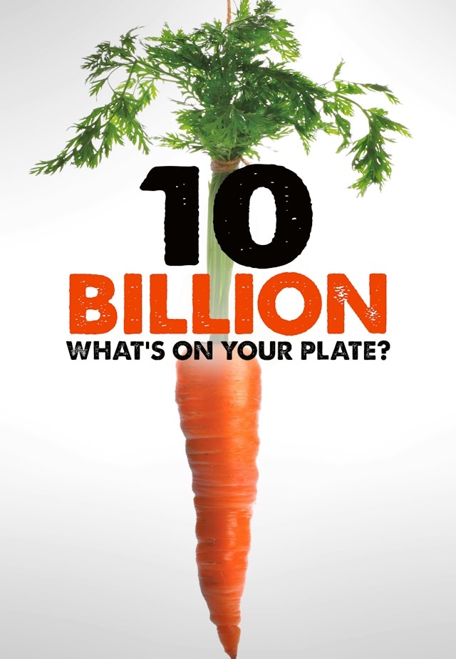 10 Billion: What's on your Plate?