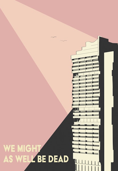 We Might As Well Be Dead