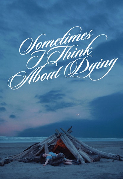 Sometimes I Think About Dying