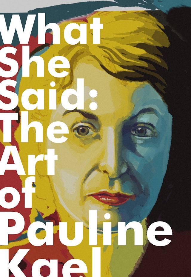 What she said - The art of Pauline Kael
