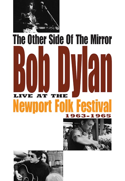 The Other Side Of The Mirror: Bob Dylan Live at Newport Folk Festival 1963-1965
