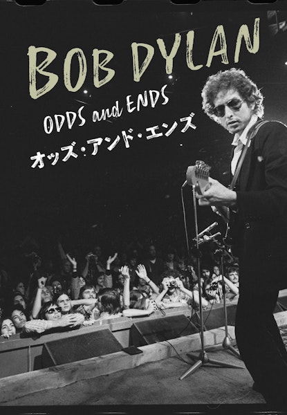 Bob Dylan: Odds and Ends