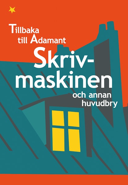 Tillbaka till Adamant - Skrivmaskinen och annan huvudbry