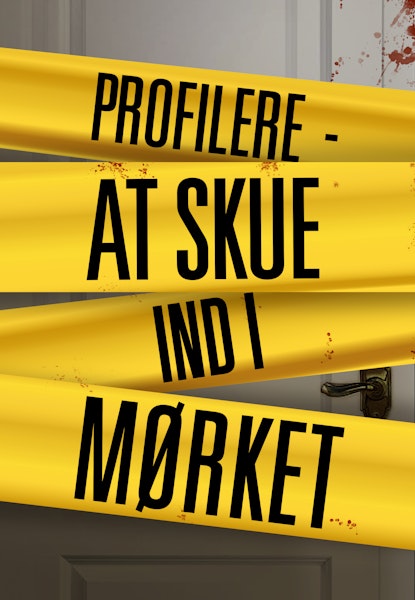 Profilere - At skue ind i mørket