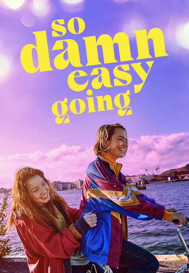 So damn easy going