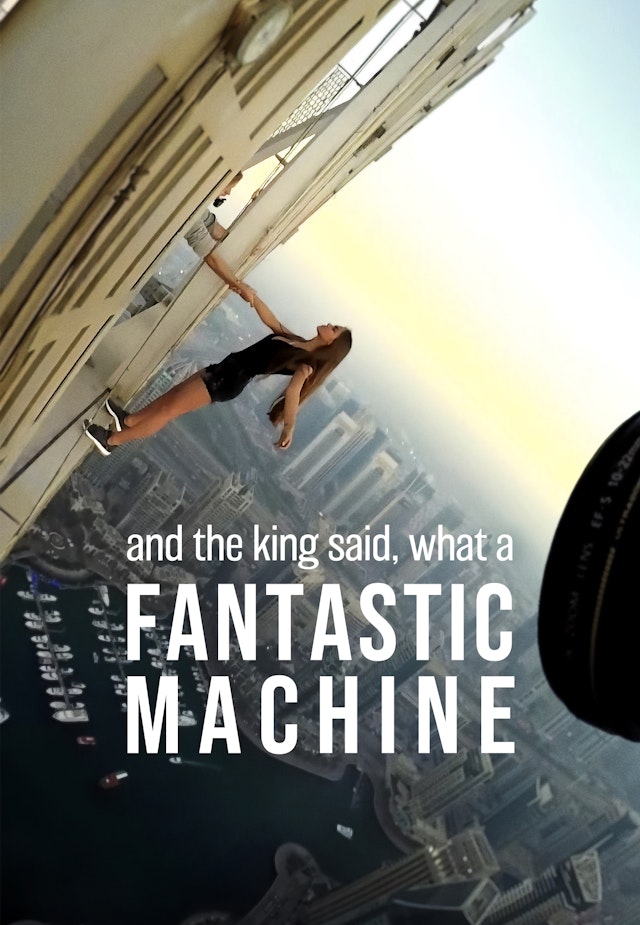 And the King Said, What a Fantastic Machine