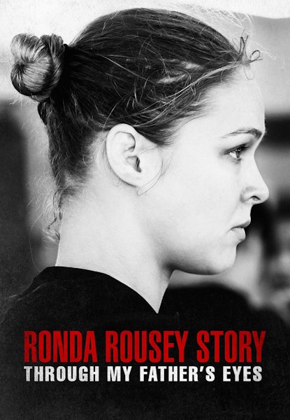 Through My Father's Eyes: The Ronda Rousey Story
