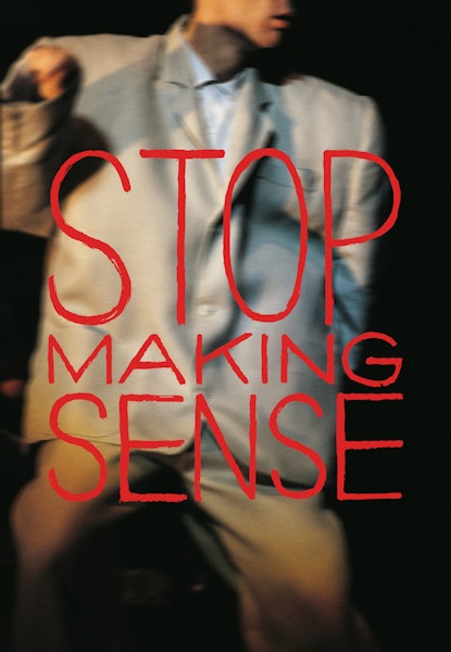 Stop Making Sense