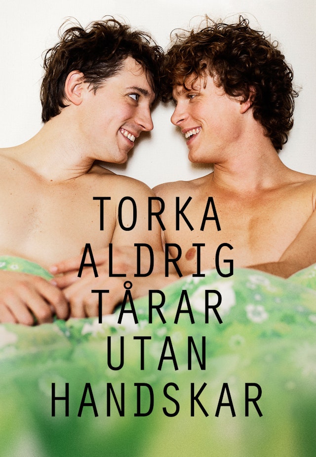 Torka aldrig tårar utan handskar