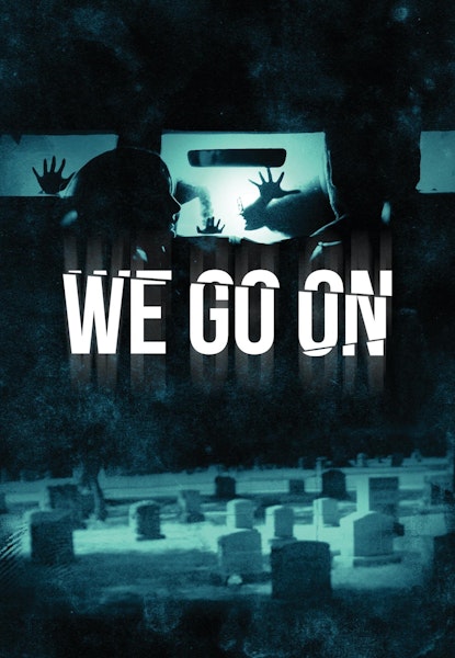 We Go On