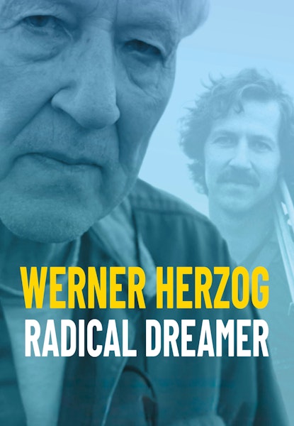 Werner Herzog - Radical Dreamer