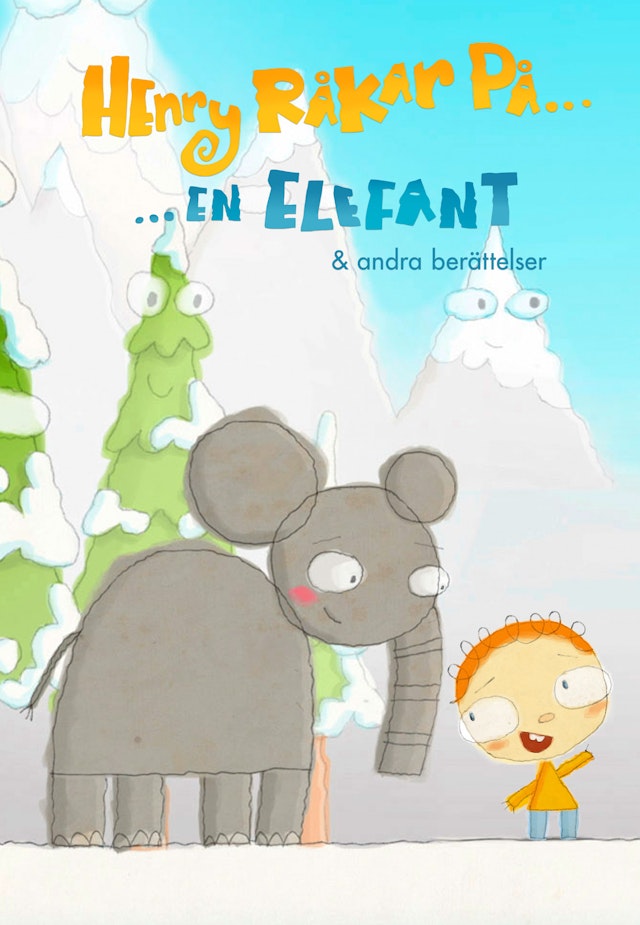 Henry råkar på...en elefant & andra berättelser