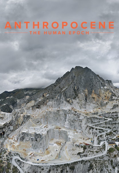 Anthropocene: The Human Epoch