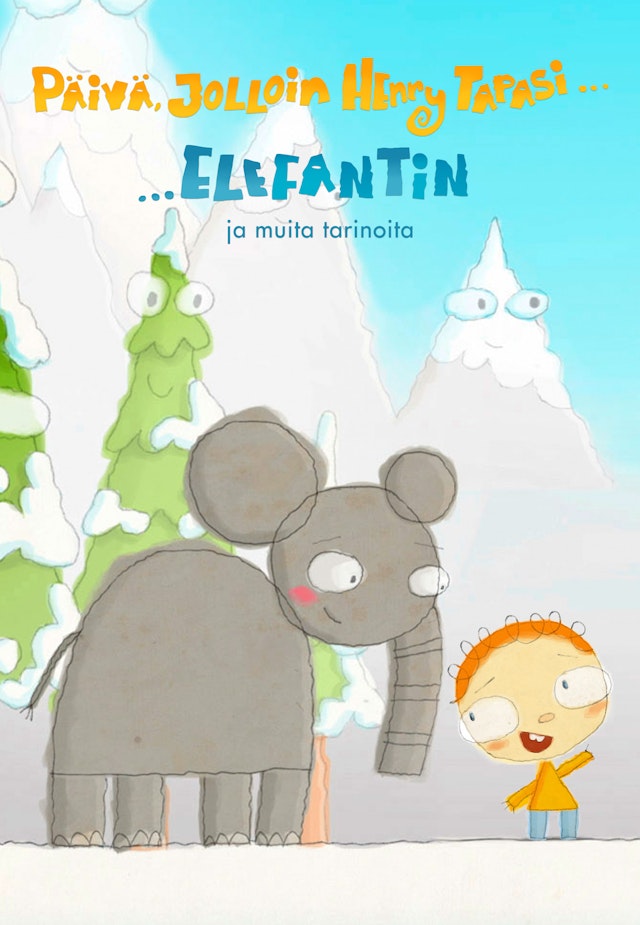 Päivä jolloin Henri tapasi... elefantin ja muita tarinoita
