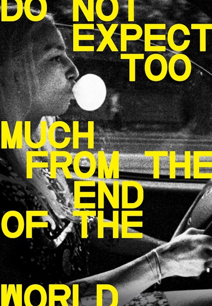 Do Not Expect Too Much from the End of the World