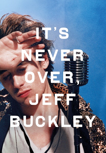 It's Never Over, Jeff Buckley