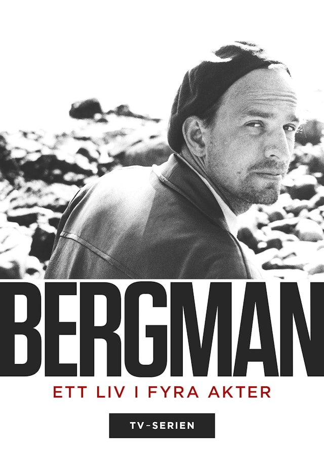 Bergman - ett liv i fyra akter