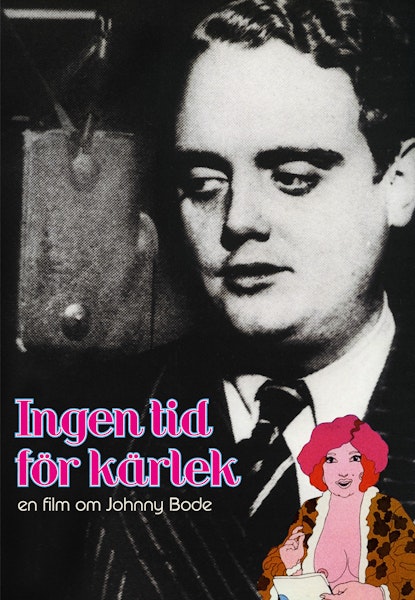 Ingen tid för kärlek - En film om Johnny Bode