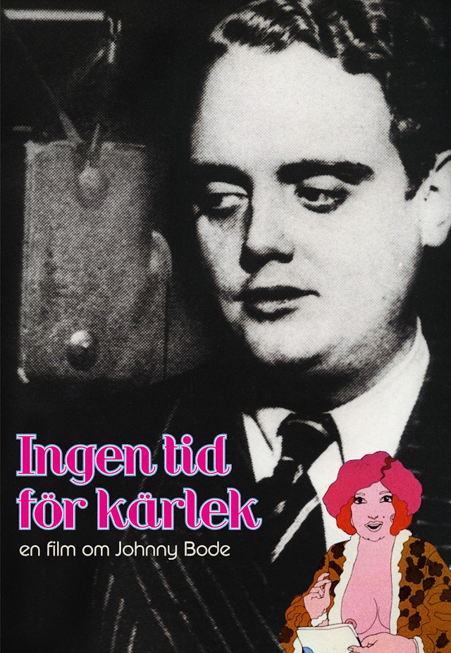 Ingen tid för kärlek - En film om Johnny Bode