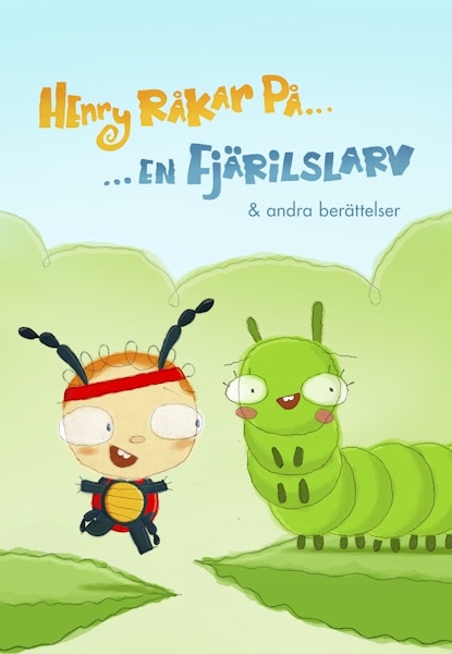 Henry råkar på... En fjärilslarv och andra berättelser