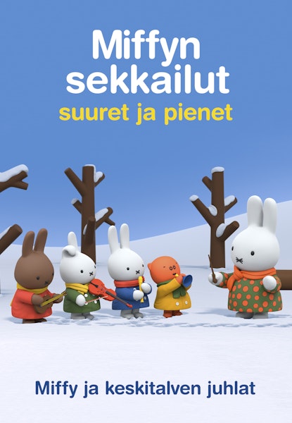 Miffyn sekkailut - suuret ja pienet Vol 6 - Miffy ja keskitalven juhlat  - Soumenkielinen