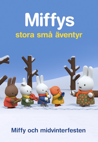 Miffys stora små äventyr Vol 6 - Miffy och midvinterfesten