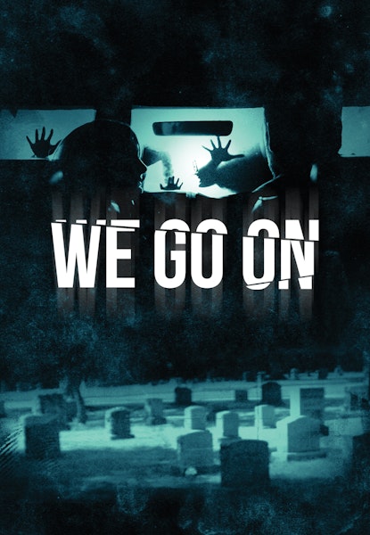 We Go On